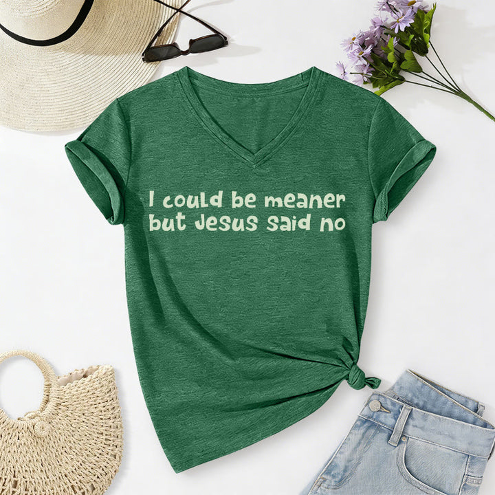 Christianartworkshop "I Could Be Meaner But Jesus Said No" Funny Faith Casual V-neck T-shirt - Dark Green - 2XL - image 22