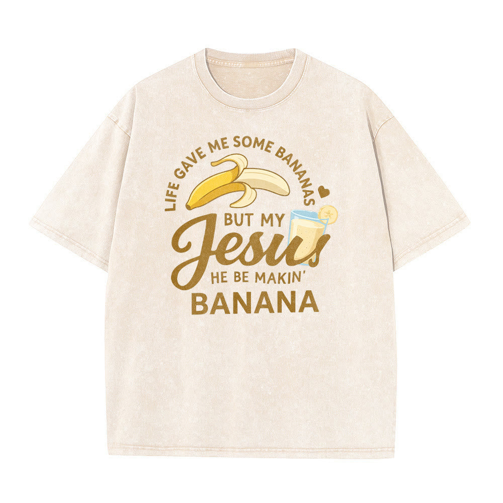 Christianartworkshop Life Gave Me Bananas But My Jesus Makes Banana Drink Graphic Washed Unisex T-Shirt - image 2