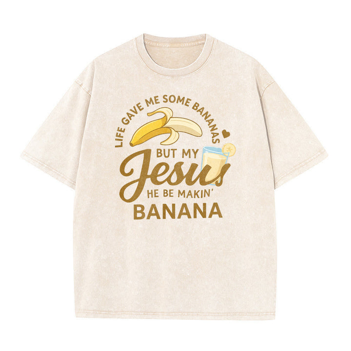 Christianartworkshop Life Gave Me Bananas But My Jesus Makes Banana Drink Graphic Washed Unisex T-Shirt - image 2