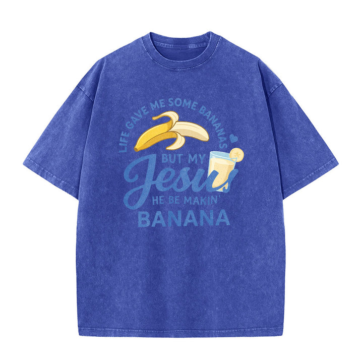 Christianartworkshop Life Gave Me Bananas But My Jesus Makes Banana Drink Graphic Washed Unisex T-Shirt - image 26