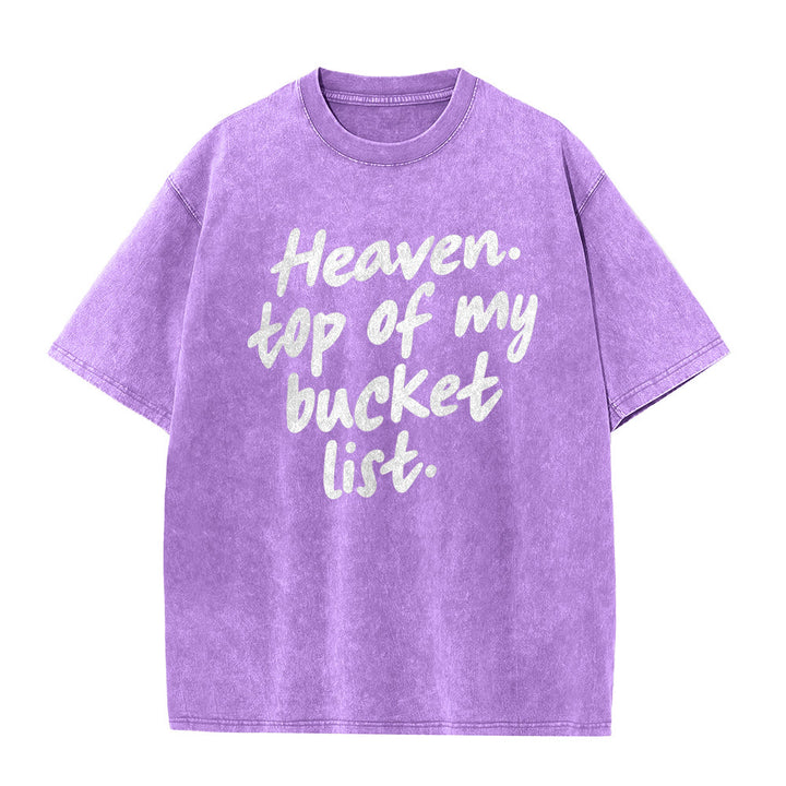 Christianartworkshop Heaven Top Of My Bucket List Soft Cursive Faith Washed Unisex T-Shirt - image 26