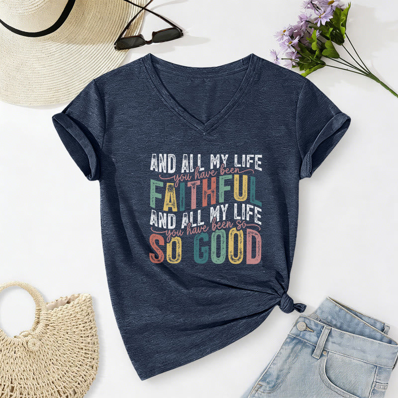 Christianartworkshop And All My Life You Have Been Faithful So Good  Multicolor Dual Font Casual V-neck T-shirt - Navy Blue - 2XL - image 14
