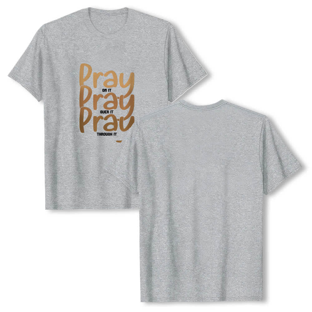 Christianartworkshop Dual-Side Pray On It Over It Through It Letter Print Classic T-shirt - Grey - 2XL - image 0