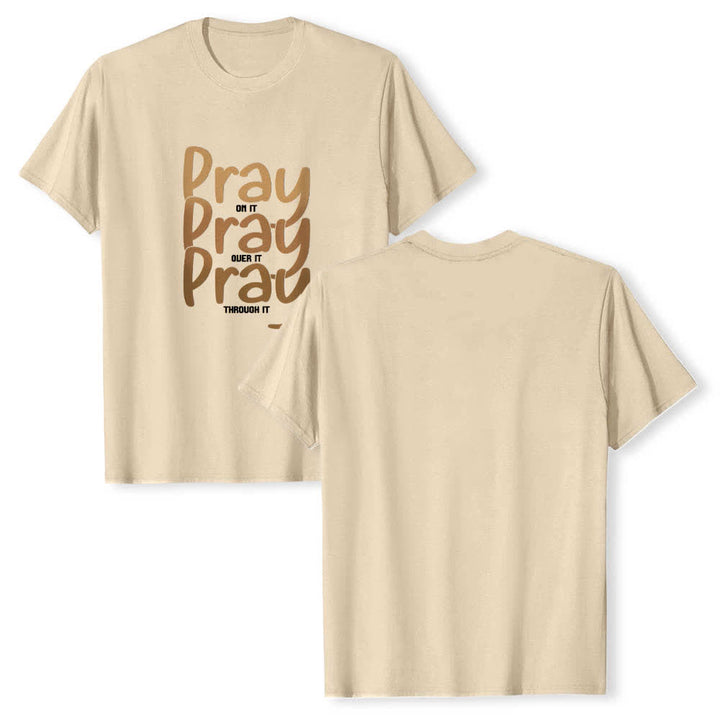 Christianartworkshop Dual-Side Pray On It Over It Through It Letter Print Classic T-shirt - Beige - 2XL - image 24