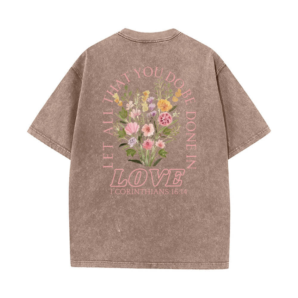 Christianartworkshop Dual-Side Let All That You Do Be Done In Love Floral Cross Letter Print Washed T-shirt - image 22