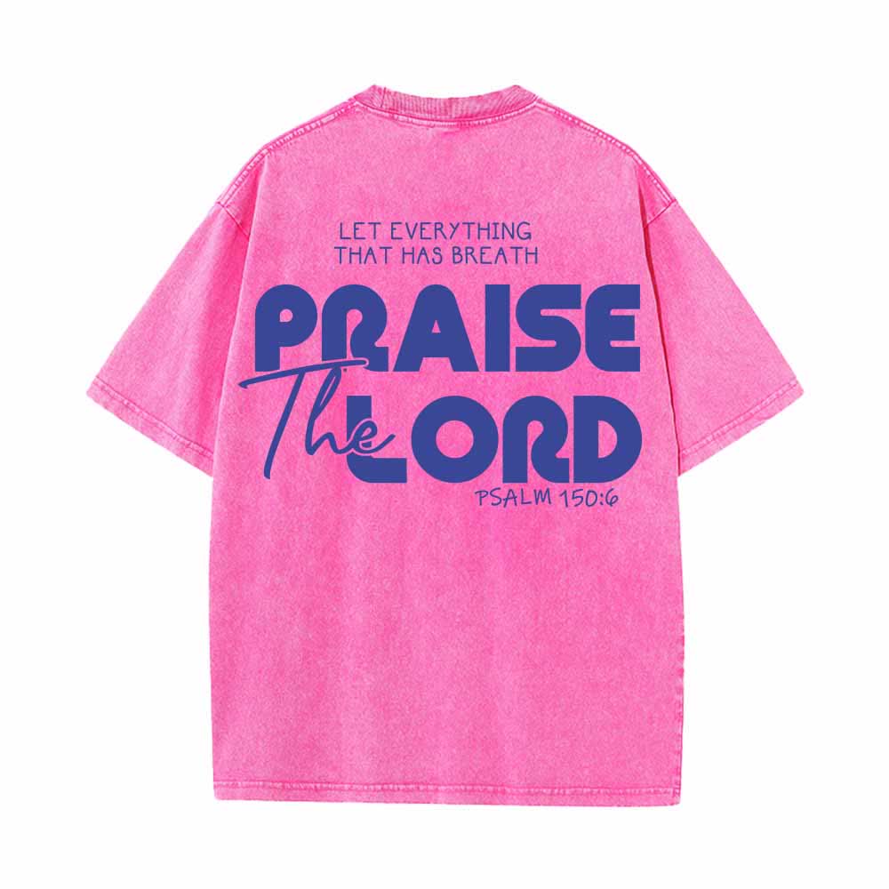 Christianartworkshop Praise The Lord Psalm 150:6 Front Chest Mini Print Back Large Text Dual-Sided Washed T-Shirt - image 1