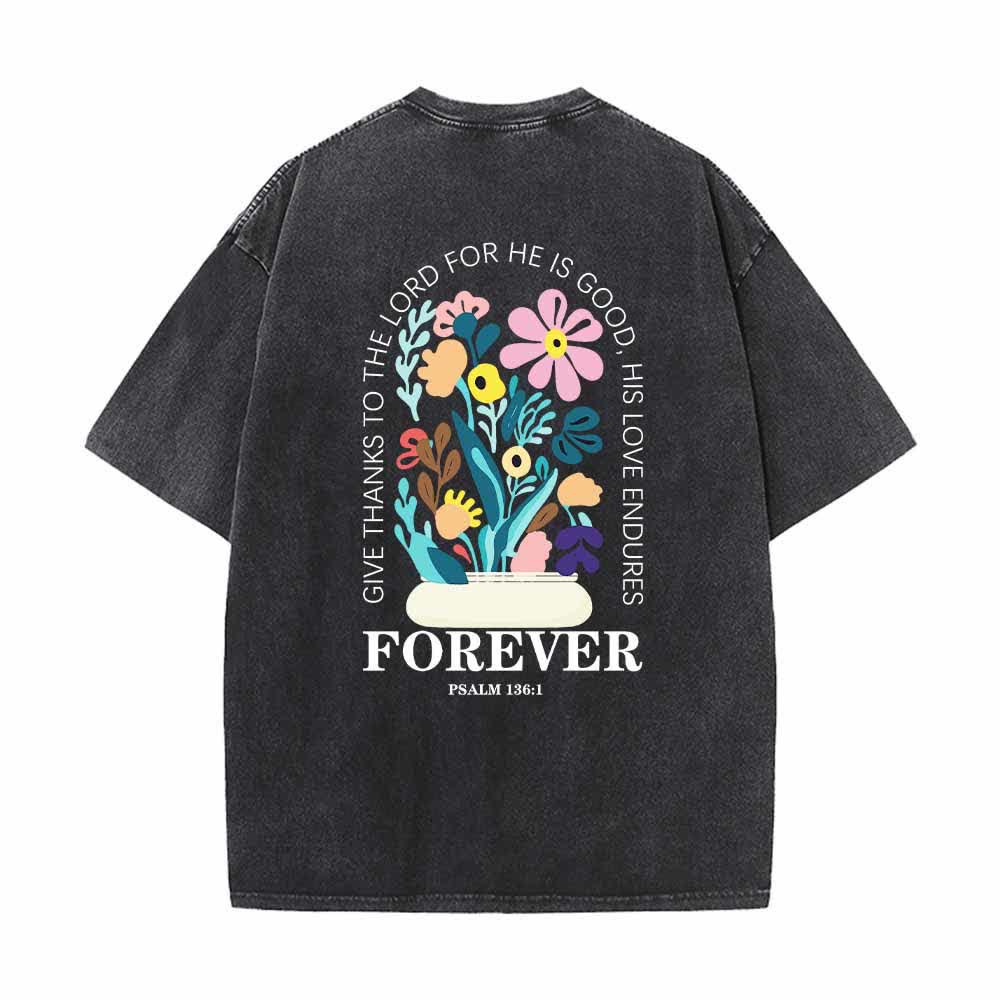 Christianartworkshop Give Thanks To The Lord Psalm 136:1 Small Chest Floral Back Vase Bouquet Dual-Sided Washed T-Shirt - image 1