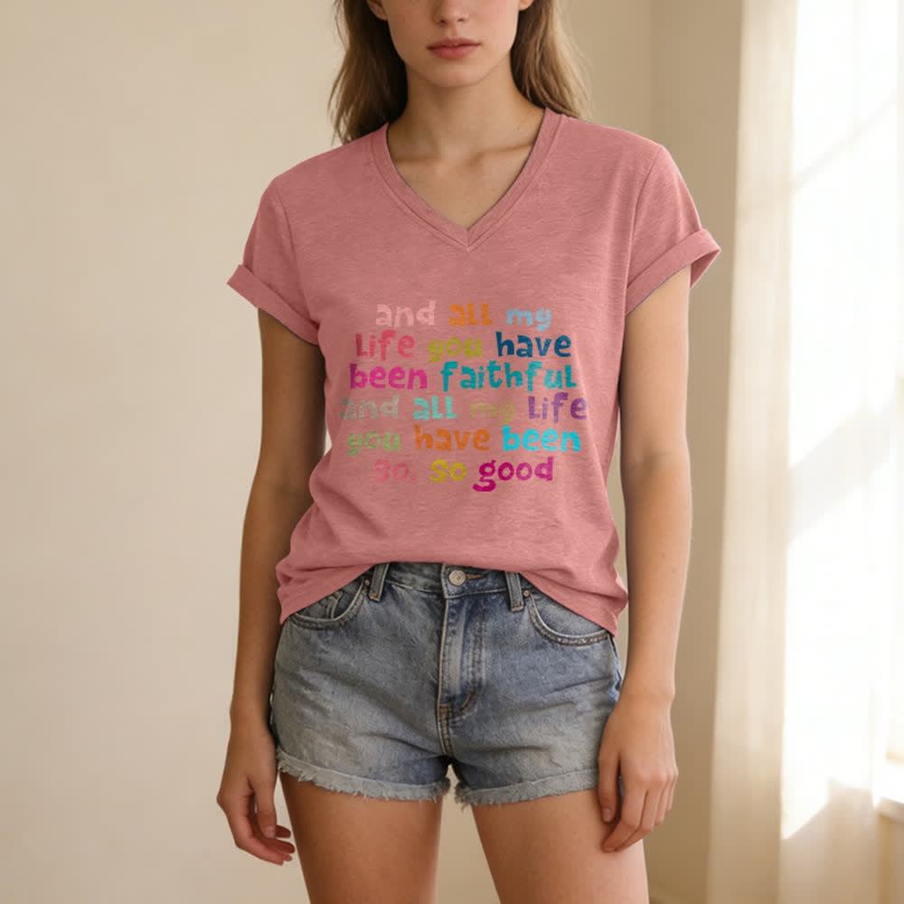 Christianartworkshop And All My Life You Have Been Faithful Colorful Letter Print Casual V-neck T-shirt - image 19