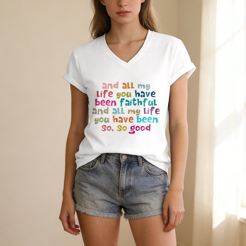 Christianartworkshop And All My Life You Have Been Faithful Colorful Letter Print Casual V-neck T-shirt - image 3