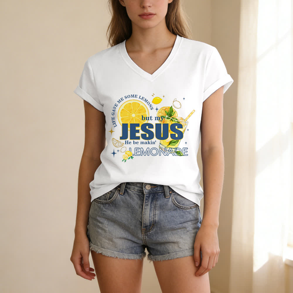 Christianartworkshop Life Gave Me Some Lemons But My Jesus He Be Makin' Lemonade Lemon Graphic Print Casual V-neck T-shirt - image 5