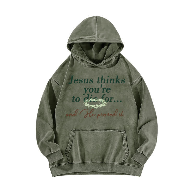 Christianartworkshop Jesus Thinks You're To Die For Washed Hoodie - Army Green - 5XL - image 4