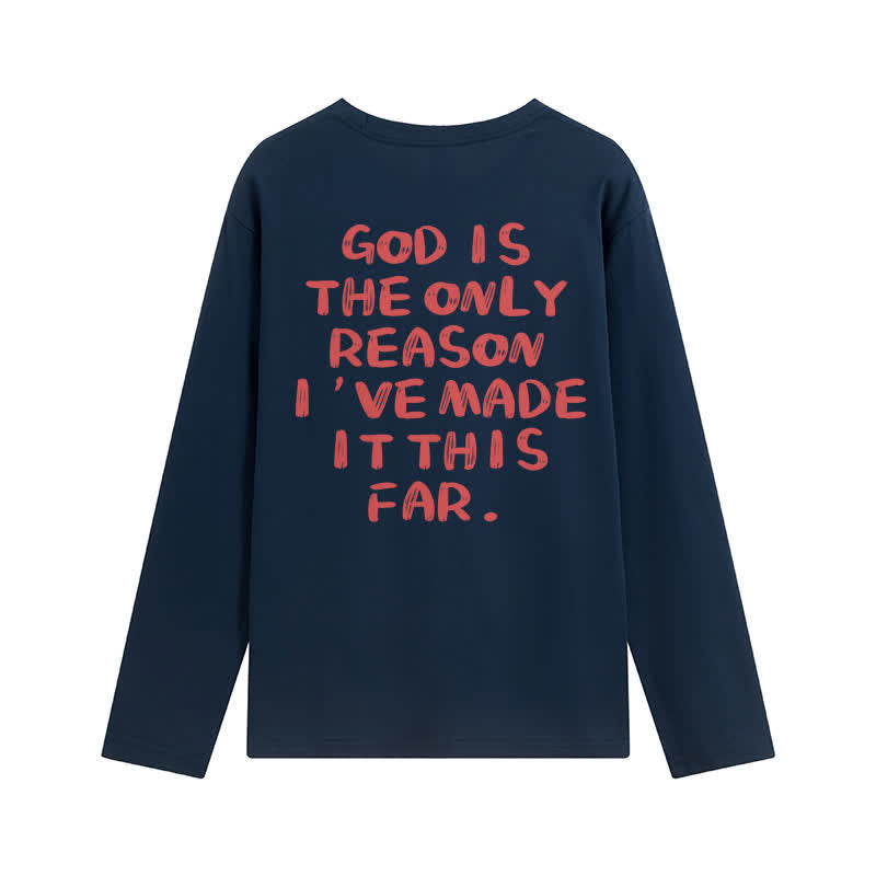 Christianartworkshop God Is The Only Reason Statement White Long-Sleeve T-Shirt - image 16