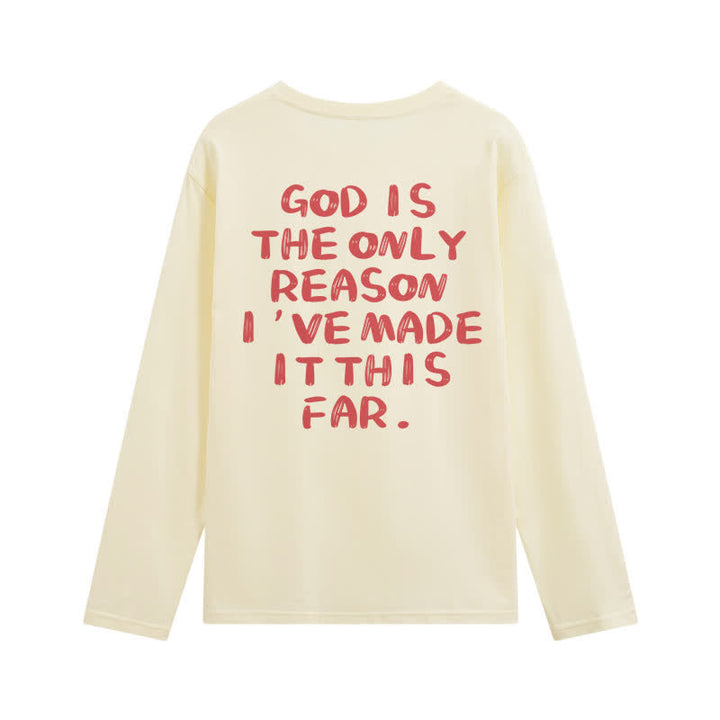 Christianartworkshop God Is The Only Reason Statement White Long-Sleeve T-Shirt - image 34