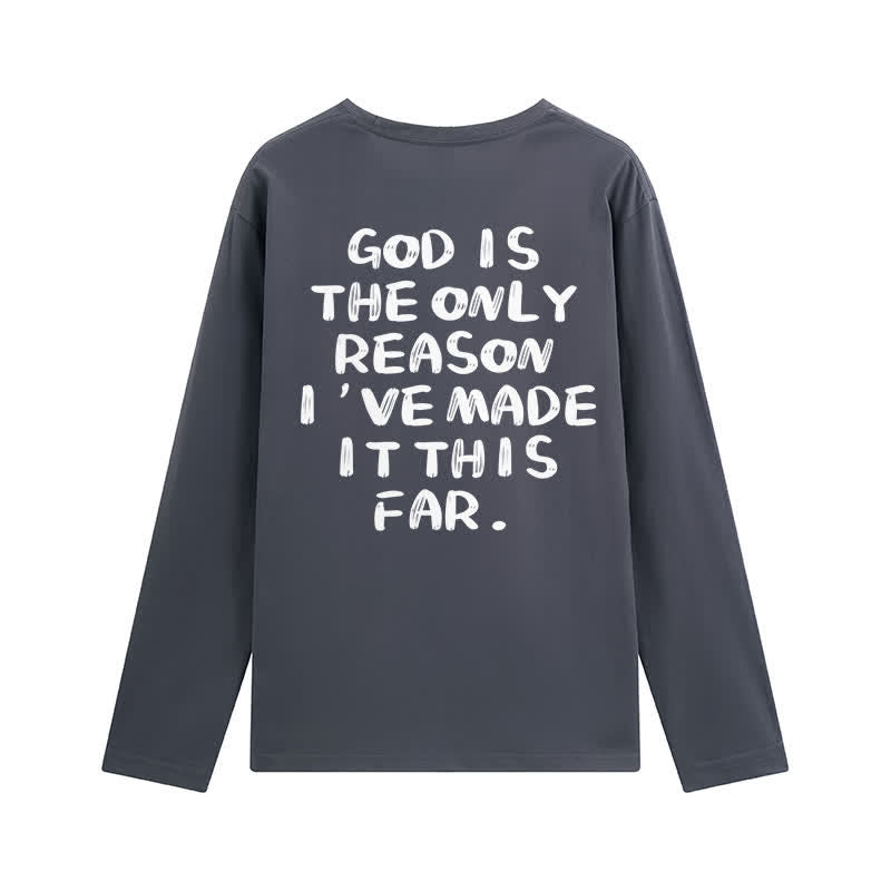 Christianartworkshop God Is The Only Reason Statement White Long-Sleeve T-Shirt - image 10