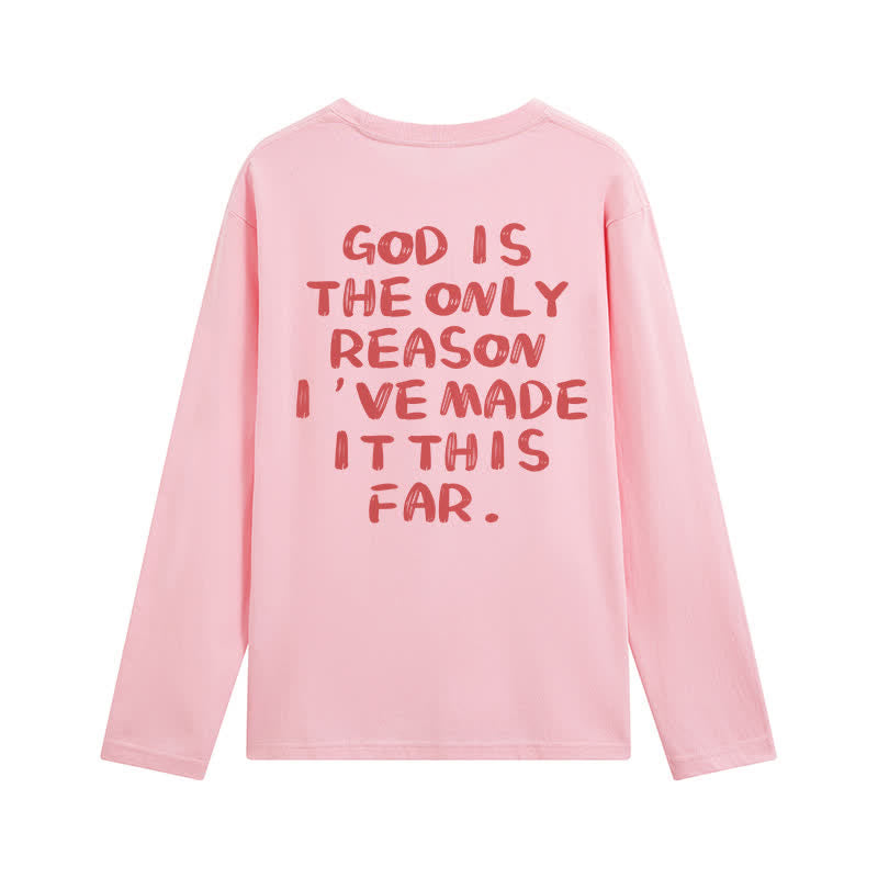 Christianartworkshop God Is The Only Reason Statement White Long-Sleeve T-Shirt - image 4