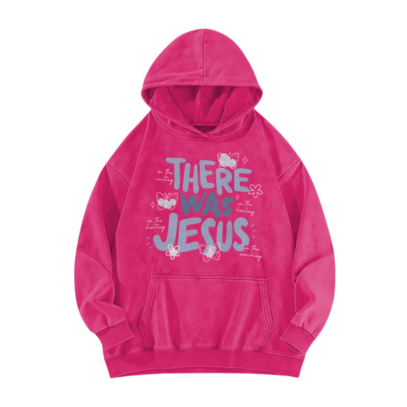 Christianartworkshop There Was Jesus Butterfly Bloom Washed Hoodie - Rose - 5XL - image 0